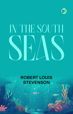 In the South Seas(Paperback, Robert Louis Stevenson)