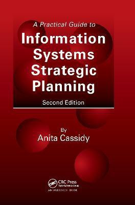 A Practical Guide to Information Systems Strategic Planning(English, Hardcover, Cassidy Anita)