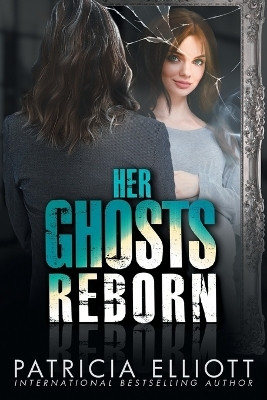 Her Ghosts Reborn(English, Paperback, Elliott Patricia)
