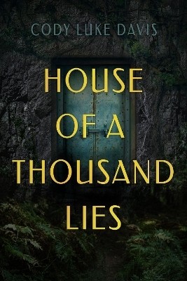 House Of A Thousand Lies(English, Hardcover, Davis Cody Luke)