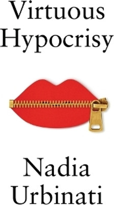 Virtuous Hypocrisy(English, Paperback, Urbinati Nadia)