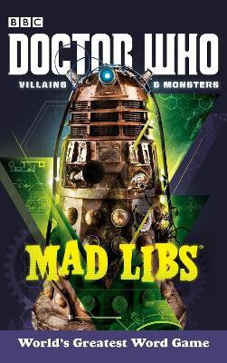 Doctor Who Villains and Monsters Mad Libs(English, Paperback, Valois Rob)
