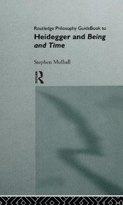 Routledge Philosophy GuideBook to Heidegger and Being and Time(English, Hardcover, Mulhall Stephen)