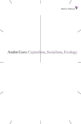 Capitalism, Socialism, Ecology(English, Paperback, Gorz Andre)