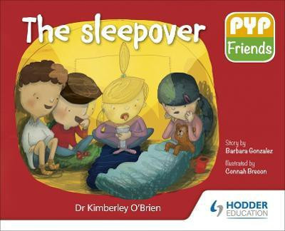 PYP Friends: The sleepover(English, Paperback, O'Brien Kimberley Dr)