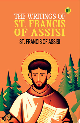 The Writings of St. Francis of Assisi(Paperback, St. Francis of Assisi)
