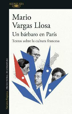 Un barbaro en Paris: Textos sobre la cultura francesa / A Barbarian in Paris. Writings about French Culture(Spanish, Paperback, Vargas Llosa Mario)