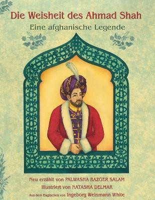Die Weisheit des Ahmad Shah(German, Paperback, Bazger Salam Palwasha)