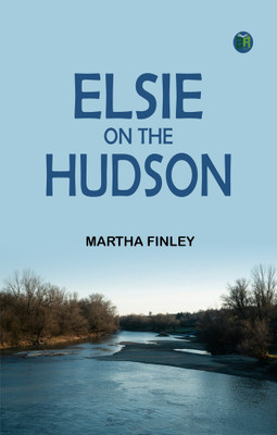 Elsie on the Hudson(Paperback, Martha Finley)