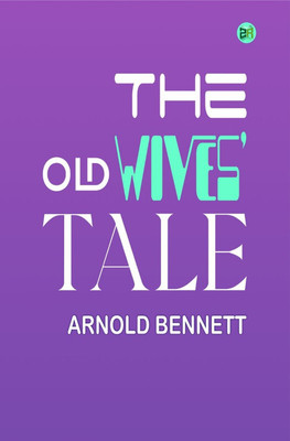 The Old Wives' Tale(Hardcover, Arnold Bennett)