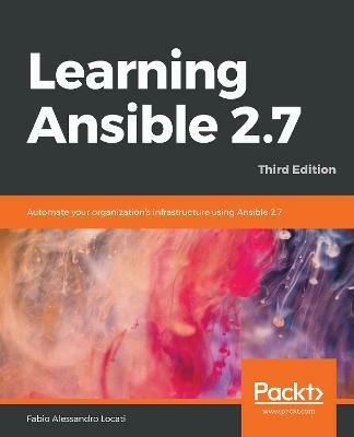 Learning Ansible 2.7(English, Paperback, Locati Fabio Alessandro)