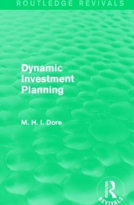 Dynamic Investment Planning (Routledge Revivals)(English, Hardcover, Dore Mohammed H.)