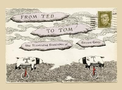 From Ted to Tom(English, Hardcover, Gorey Edward)