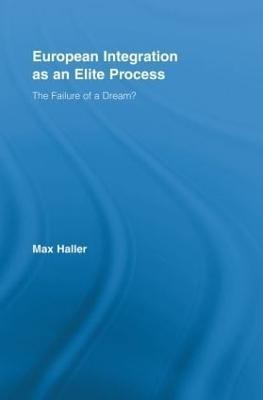 European Integration as an Elite Process(English, Paperback, Haller Max)