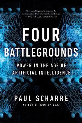 Four Battlegrounds(English, Paperback, Scharre Paul)