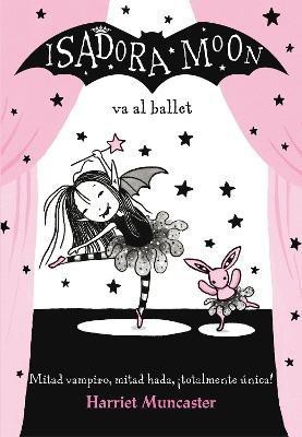 Isadora Moon va al ballet / Isadora Moon Goes to the Ballet(Spanish, Paperback, Muncaster Harriet)