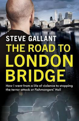 The Road to London Bridge(English, Paperback, Gallant Steve)