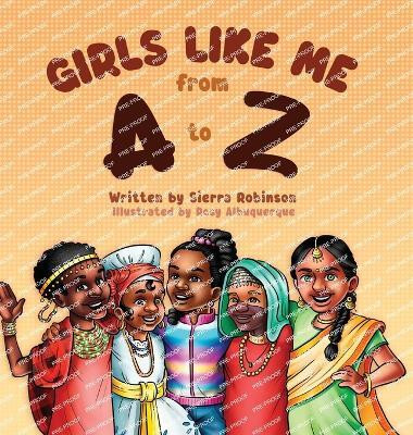Girls Like Me From A to Z(English, Hardcover, Robinson Sierra)