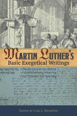 Martin Luther's Basic Exegetical Writings(English, Paperback, Luther Martin Dr)