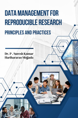 Data Management for Reproducible Research: Principles and Practices(Paperback, Dr. P. Suresh Kumar, Harihararao Mojjada)