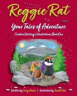Reggie Rat Your Tales of Adventure Creative Writing & Illustrations Book 1(English, Paperback, Ansell Craig)