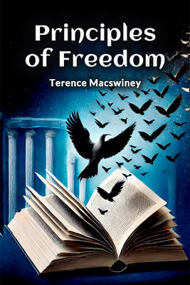 Principles of Freedom(English, Paperback, Macswiney Terence)