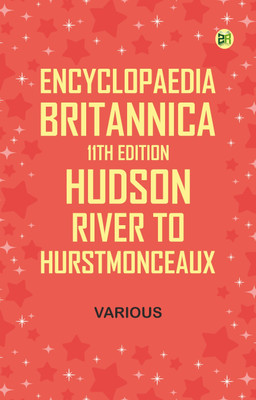 Encyclopaedia Britannica, 11th Edition, Hudson River to Hurstmonceaux(Paperback, Various)