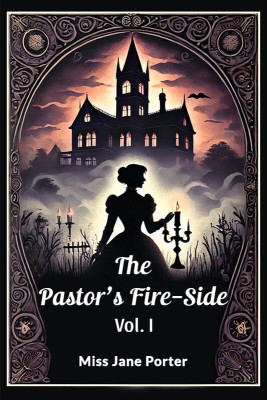 The Pastor's Fire-Side(English, Paperback, Porter Jane)