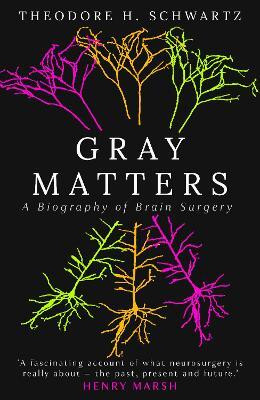 Gray Matters(English, Paperback, Schwartz Theodore Dr.)