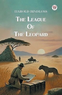 The League Of The Leopard(Paperback, Harold Bindloss)