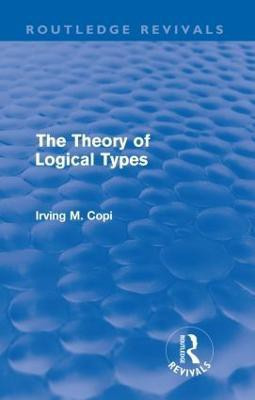 The Theory of Logical Types(English, Paperback, Copi Irving)