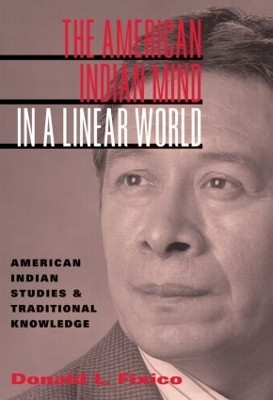 The American Indian Mind in a Linear World(English, Paperback, Fixico Donald L.)