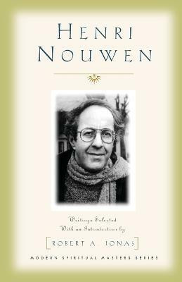 Henri Nouwen: Writings Selected with an Introduction by Robert A. Jonas(English, Paperback, Nouwen Henri J)