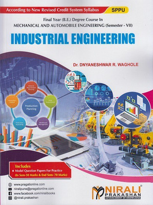INDUSTRIAL ENGINEERING - Final Year BE Degree Course in Mechanical and Automobile Engineering - Semester 7 - SPPU(Paperback, Dr. Dnyaneshwar R. Waghole)