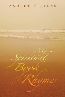 My Spiritual Book of Rhyme(English, Paperback, Stevens Andrew)