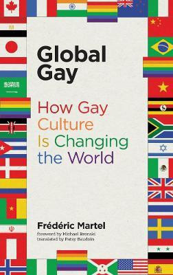 Global Gay(English, Paperback, Martel Frederic)