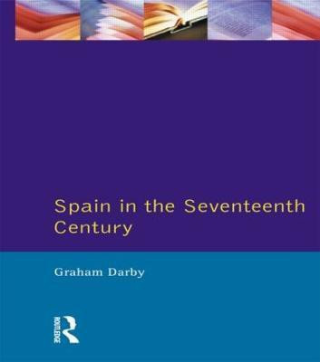 Spain in the Seventeenth Century(English, Paperback, Darby Graham)