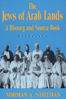 The Jews of Arab Lands(English, Paperback, Stillman Norman A.)