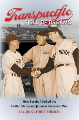 Transpacific Field of Dreams(English, Paperback, Guthrie-Shimizu Sayuri)