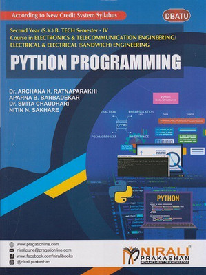 PYTHON PROGRAMMING - DBATU (Second Year SY B.Tech Semester 4, Electronics & Telecommunication Engineering / Electrical and Electrical (Sandwich))(Paperback, Dr. Archana K. Ratnaparakhi, Aparna B. Barbadekar, Dr. Smita Chaudhari, Nitin N. Sakhare)