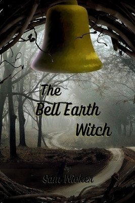 The Bell Earth Witch(English, Paperback, Wicker Sam)
