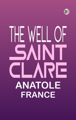The Well of Saint Clare(Paperback, Anatole France)