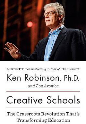 Creative Schools(English, Hardcover, Robinson Ken Sir PhD)