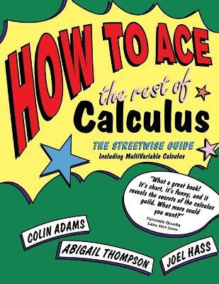 How to Ace the Rest of Calculus(English, Paperback, Adams Colin)