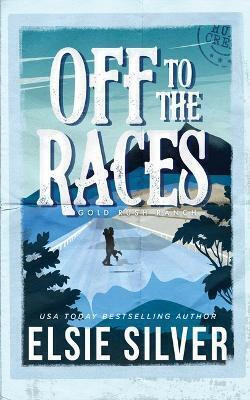 Off to the Races(English, Paperback, Silver Elsie)