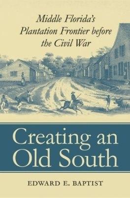 Creating an Old South(English, Paperback, Baptist Edward E.)
