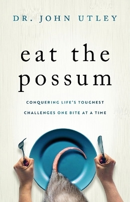 Eat The Possum(English, Paperback, Utley John Dr)