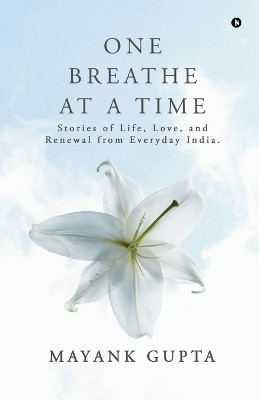 One Breath at a Time(English, Paperback, Mayank Gupta)