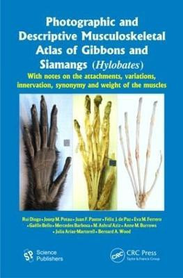 Photographic and Descriptive Musculoskeletal Atlas of Gibbons and Siamangs (Hylobates)(English, Hardcover, Diogo Rui)