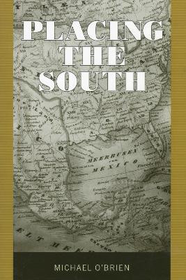 Placing the South(English, Paperback, O'Brien Michael)